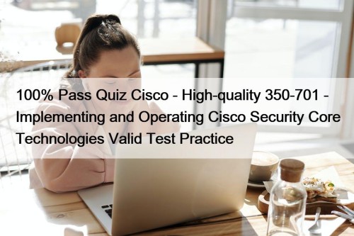 100% Pass Quiz Cisco - High-quality 350-701 - ...