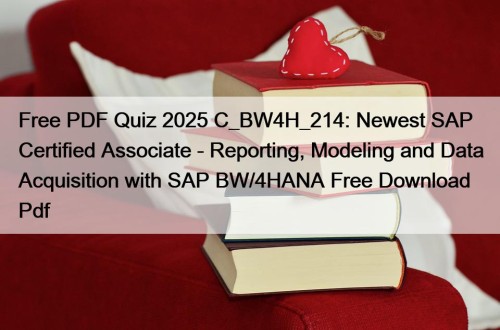 Free PDF Quiz 2025 C_BW4H_214: Newest SAP Certified ...